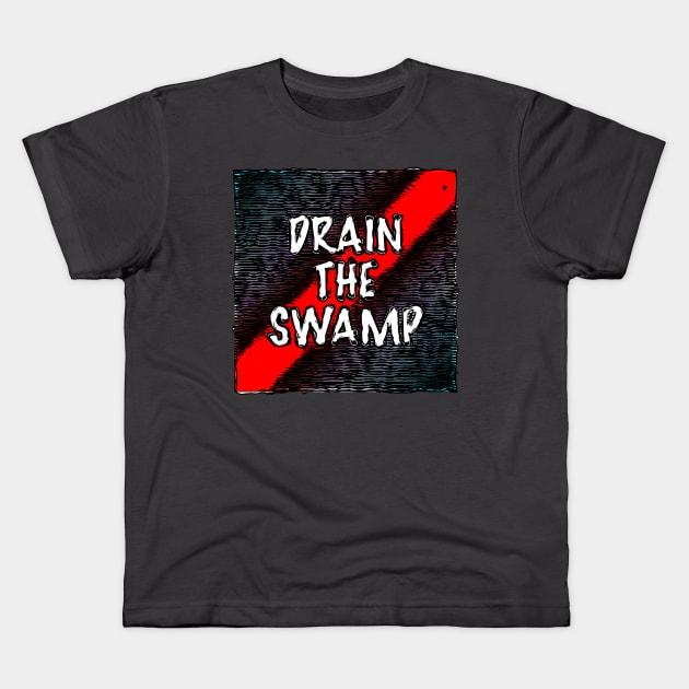 Drain the Swamp Kids T-Shirt by morningdance